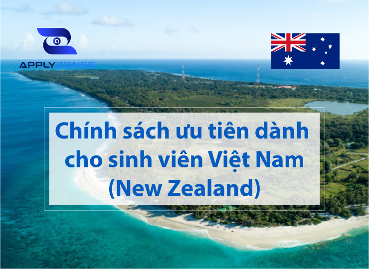 Chính sách ưu tiên dành cho sinh viên Việt Nam khi du học New Zealand
